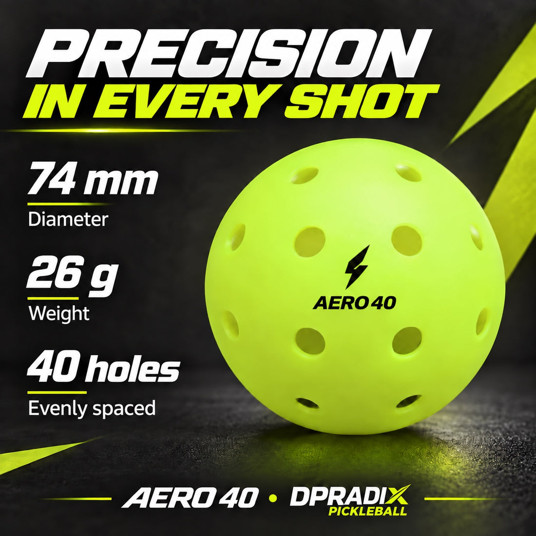Neon yellow DPRADIX AERO 40 pickleball: 74 mm diameter, 26 g and 40 holes.